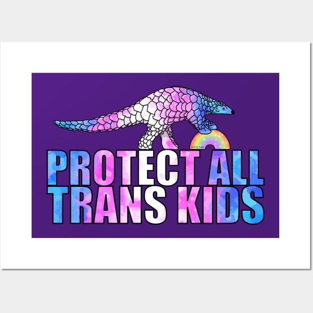 Protect Trans Kids Says The Pangolin Wall Art by Art by Veya